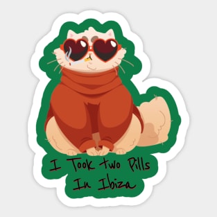 I took two Pills in Ibiza - Catsondrugs.com - Animals, cat, cat dads, cat lady, cat lover goft, cat moms, cats, cats love, i love cats Sticker